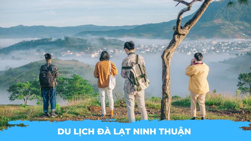 Du lịch Đà Lạt Ninh Thuận tự túc