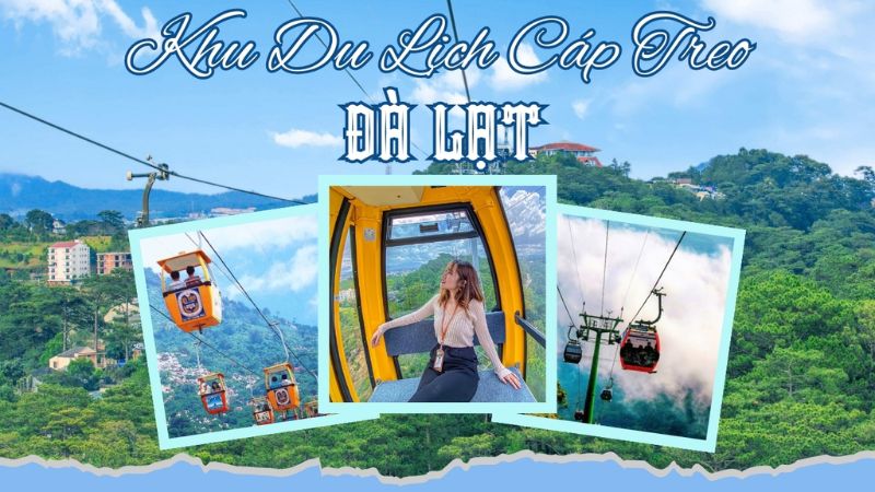 Hướng dẫn di chuyển đến cáp treo Đà Lạt 