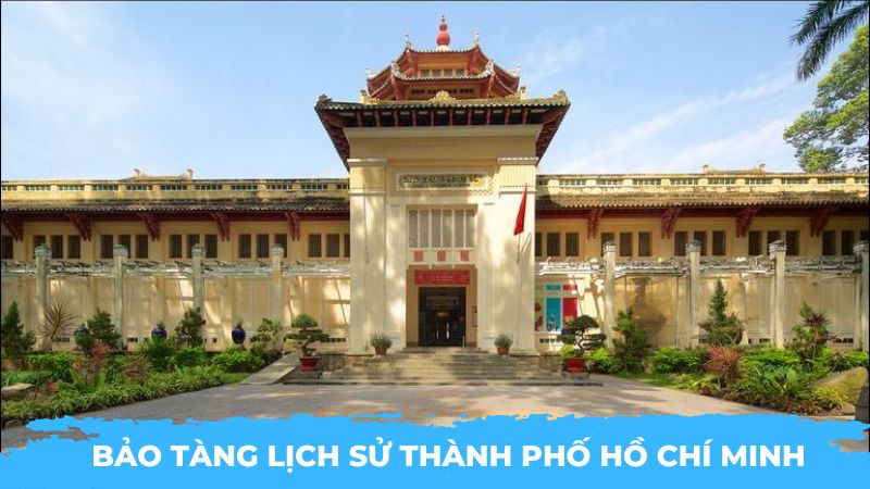 Bảo tàng Lịch sử Thành phố Hồ Chí Minh